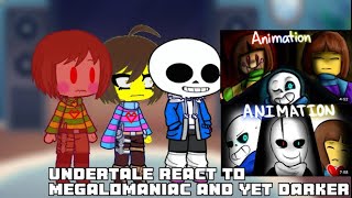 Undertale react to Megalomaniac and Yet Darker (glitchtale)