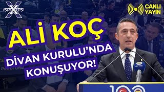 CANLI | FENERBAHÇE BAŞKANI ALİ KOÇ, YÜKSEK DİVAN KURULU TOPLANTISINDA KONUŞUYOR.