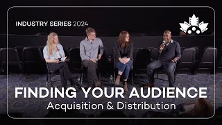 Finding your Audience - Acquisition & Distribution | Canadian Film Fest 2024