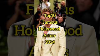 Famous Hollywood actors 2024 #youtubeshorts #actor #hollywood #movies #top10