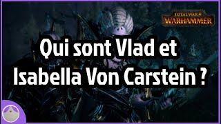 Vlad et Isabella Von Carstein - Lore et Total War Warhammer [FR]