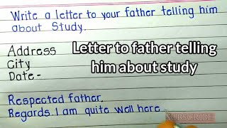 Write a letter to your father telling him about study // letter to father /class 10th letter writing