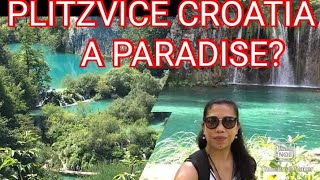 PLITZVICE CROATIA a Paradise?