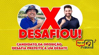 AO VIVO PAPO DE POLÍTICA: CANDIDATO DA OPOSIÇÃO DESAFIA PREFEITO À UM DEBATE (SEXTA-FEIRA 30/08).