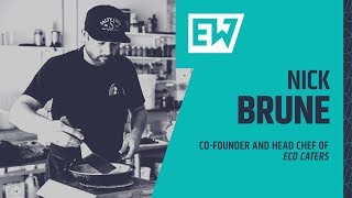 027 - Nick Brune, Co-Founder and Executive Chef of Eco Caters