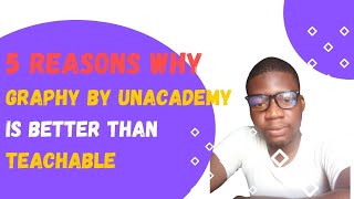 Five(5) Reasons Why Graphy by Unacademy is better than Teachable when Launching your Course Online