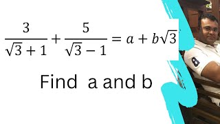 3/(√3+1)+5/(√3-1)=a+b√3 Find a and b