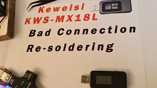 Keweisi kws-mx18L Bad Connection Re-soldering