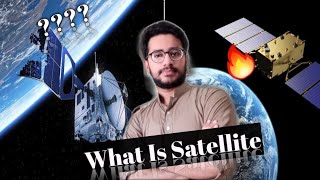 What Is Satellite? How Satellite Work? Satellite Explained