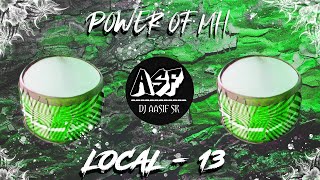 Power Of MH - Taasha | Local 13 | DJ Aasif SK