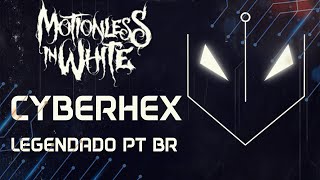 Motionless In White - Cyberhex (Legendado em PT-BR)