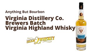 Brewers Batch Virginia Highland Whisky: Anything But Bourbon