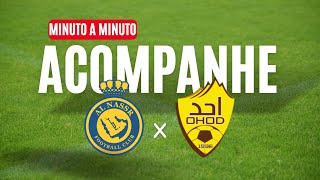 OHOD VS AL NASSR KING CUP ARABIA SAUDI | ACOMPANHE EM TEMPO REAL |