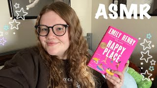 reading to you ASMR - happy place by emily henry | whispers and book sounds ☼