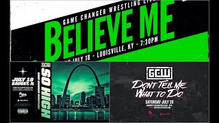 Game Changer Weekly: GCW Believe Me, GCW So High, GCW Don't Tell Me What To Do - 7/23/24