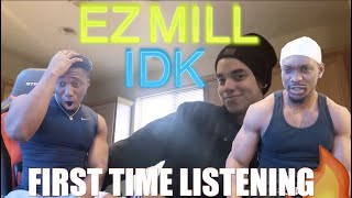 🤯First Time Hearing EZ MIL - IDK (REACTION) THiS IS FIRE🔥🔥