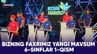 BIZNING FAXRIMIZ YANGI MAVSUM 6-SINFLAR 1-QISM