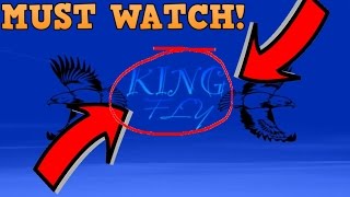 MUST WATCH - Subscribe to King Fly!