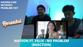 NAYEON TWICE - NO PROBLEM (FT. FELIX STRAY KIDS) (REACTION)