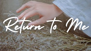 RETURN TO ME - DON MOEN | Praise and Worship Song lyric video