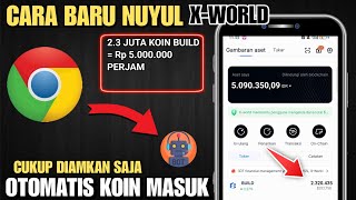 2.3 JUTA BUILD PERJAM💵 CARA NUYUL XWORLD TERCEPAT OTOMATIS LANGSUNG JADI KOIN | GAME PENGHASIL UANG