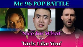 Mr. 96 POP BATTLE: "Nice for What" vs. "Girls Like You" (Episode 51)