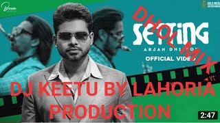 SETING ARJAN DHIELON DHOL MIX DJ KEETU BY LAHORIA PRODUCTION