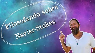 Filosofando sobre as equações de Navier-Stokes