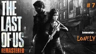 Zagrajmy w The Last Of Us (PS4) odc 7