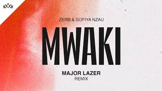 Zerb - Mwaki (ft. Sofiya Nzau) (Major Lazer Remix)