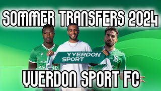 So Schätzen wir die Sommer Transfer von Yverdon - Sport FC ein!! "Saison 24/25"