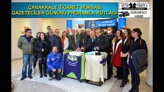 ÇANAKKALE TİCARET BORSASI GAZETECİLER GÜNÜNÜ PROGRAMLA KUTLADI