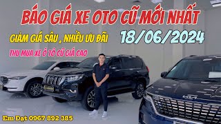 Bảng Giá Xe Ô Tô Cũ Mới Nhất 18/06 | Giảm giá sâu nhiều ưu đãi giảm mạnh | Thu mua xe ô tô cũ Hcm