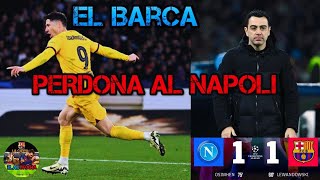 "El Barca perdona a un mal Napoli" Empate que sabe a poco y oportunidad de oro perdida.