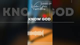 FaithBite - Do You Know God?