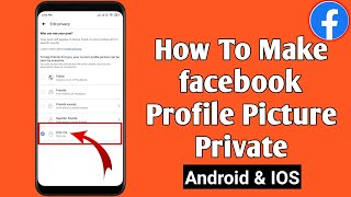 How To Make Profile Picture Private On Facebook 2021