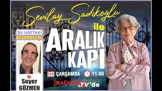 #Canlı │SEVİLAY SADIKOĞLU İLE ARALIK KAPI'NIN KONUĞU: DOKTOR SOYER GÖZMEN