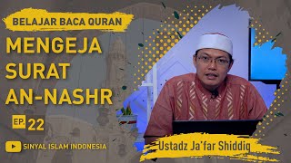 Belajar Baca Al Qur'an | Mengeja & Membaca Surat An-Nashr (Ep. 22)