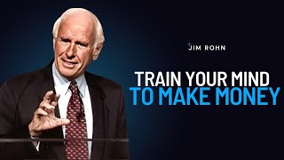 Train Your Mind To Make Money | The Best Motivational Speech Compilation Jim Rohn