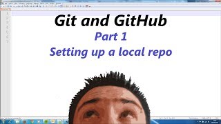 Git and Github Part 1 (Setting up a local repo)