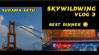 DWARKA  SUDAMA SETU || BEST DINNER  || VLOG NO 3 ||