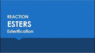 REACTION - Esterification