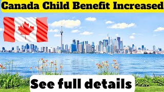 Canada Child Care Benefits Increased🇨🇦|From $6697 to $7437