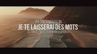 Patrick Watson - Je Te Laisserai Des Mots (Slowed / Extended Chorus / Cut)