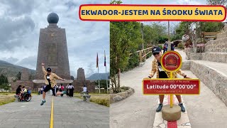 STANĘŁAM NA RÓWNIKU!! EKWADOR - MITAD DEL MUNDO