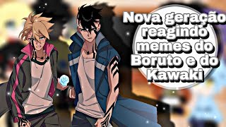 •°Nova geração reagindo memes do Boruto e do Kawaki°•