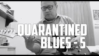 Quarantined Blues Guitar 5 | David Togatorop