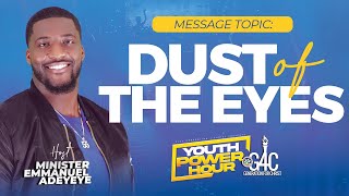 Dust Of The Eyes | Minister Emmanuel Adeyeye | ALCC Youth Power Hour