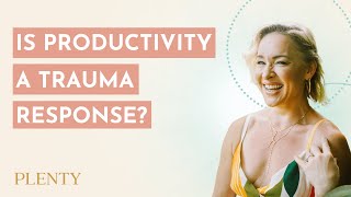 Is Your Productivity a Trauma Response? Are You Self-Medicating With Work? (062)