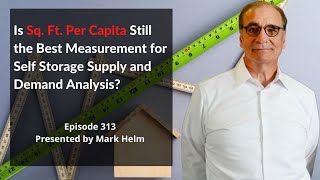 Is Sq. Ft. Per Capita Still the Best Measurement for Self Storage Supply/Demand Analysis? - 313